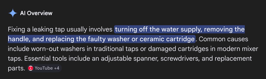 Example of a Google AI Overview summarizing steps for fixing a leaking tap, with part of the answer highlighted.